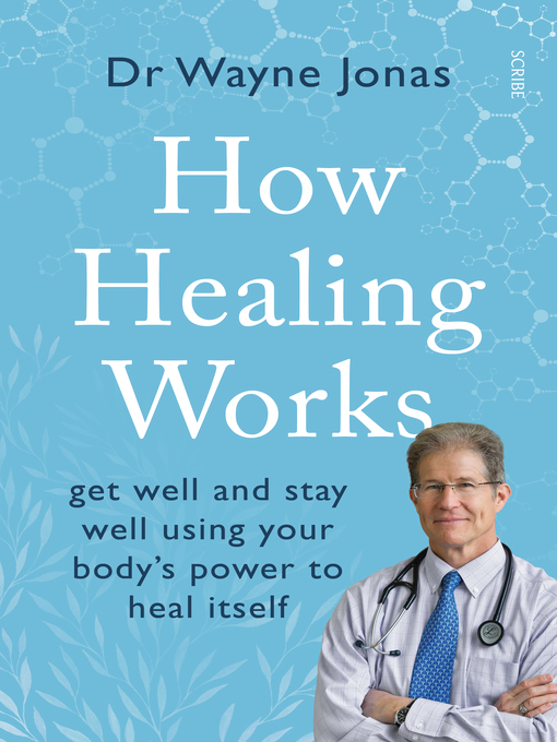 Title details for How Healing Works by Wayne Jonas - Available
